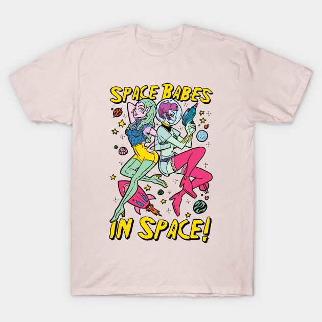 SPACE BABES T-Shirt by Pinches Dibujos Feos